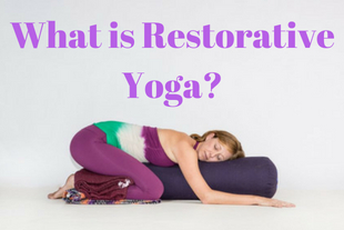 What is Restorative Yoga?