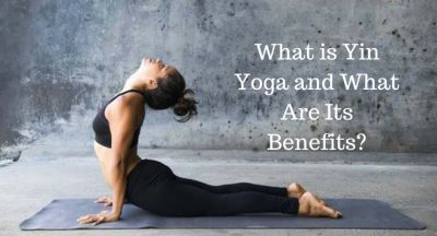 What is Yin Yoga and What Are Its Benefits?